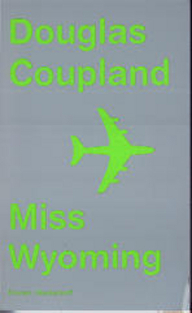 Miss Wyoming - Douglas Coupland
