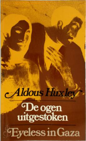 De ogen uitgestoken - Aldous Huxley De ogen uitgestoken - Aldous Huxley