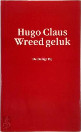 Wreed geluk - Hugo Claus Wreed geluk - Hugo Claus
