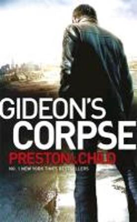 Gideon's Corpse - Douglas Preston, Lincoln Child Gideon's Corpse - Douglas Preston, Lincoln Child