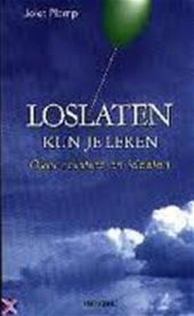 Loslaten kun je leren - Jolet Plomp Loslaten kun je leren - Jolet Plomp
