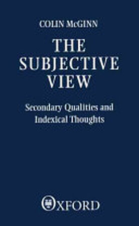 The Subjective View - Thomas McGinn, Colin McGinn