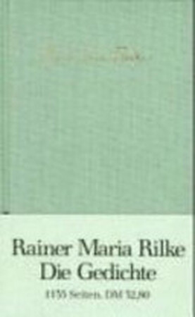 Die Gedichte - Rainer Maria Rilke Die Gedichte - Rainer Maria Rilke