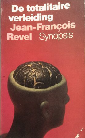 De totalitaire verleiding - Jean-François Revel, Carly Misset, Anton van der Niet De totalitaire verleiding - Jean-François Revel, Carly Misset, Anton van der Niet