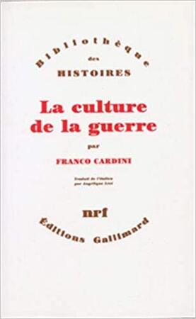 La culture de la guerre - Franco Cardini La culture de la guerre - Franco Cardini