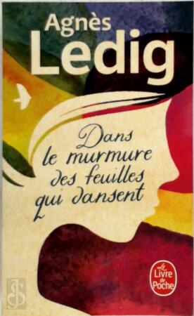 Dans le murmure des feuilles qui dansent - Agnès Ledig Dans le murmure des feuilles qui dansent - Agnès Ledig