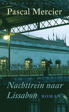 Nachttrein naar Lissabon - Pascal Mercier Nachttrein naar Lissabon - Pascal Mercier