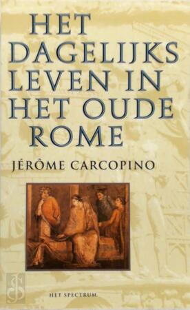 Het dagelijks leven in het oude Rome - J. Carcopino Het dagelijks leven in het oude Rome - J. Carcopino