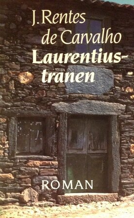 Laurentiustranen - J. .Rentes de Carvalho, H. Lemmens Laurentiustranen - J. .Rentes de Carvalho, H. Lemmens