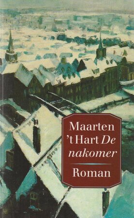 De nakomer - Maarten 't Hart