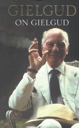 Gielgud on Gielgud - John Gielgud