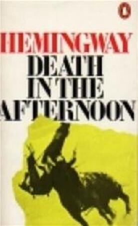 Death in the afternoon - Ernest Hemingway Death in the afternoon - Ernest Hemingway