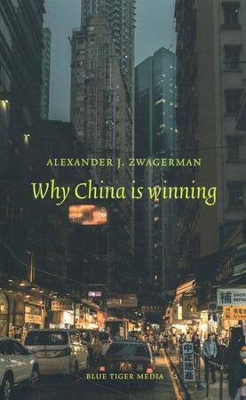 Why China is winning - Alexander Zwagerman