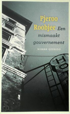 Een mismaakt gouvernement [met opdracht] - Pjeroo Roobjee
