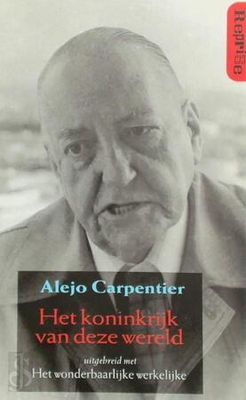 Het koninkrijk van deze wereld - A. Carpentier Het koninkrijk van deze wereld - A. Carpentier