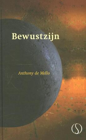 Bewustzijn - Anthony de Mello Bewustzijn - Anthony de Mello