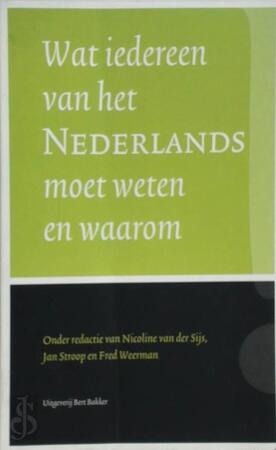 Wat iedereen van het Nederlands moet weten en waarom - Nicioline van der Sijs, Jan Stroop