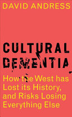 Cultural Dementia - David Andress