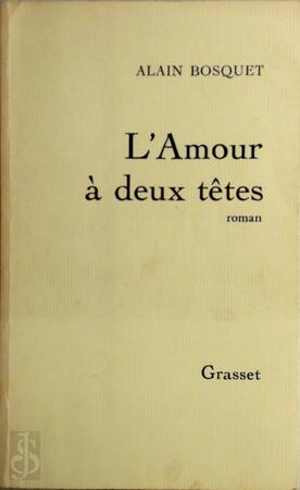 L'Amour à deux têtes - Alain Bosquet