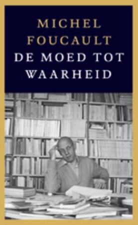 De moed tot waarheid - Michel Foucault De moed tot waarheid - Michel Foucault