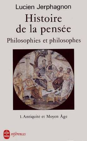 Histoire de la pensée - Lucien Jerphagnon