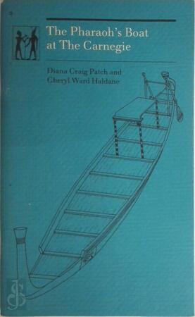 The Pharaoh's Boat at the Carnegie - Diana Craig Patch, Cheryl Ward Haldane
