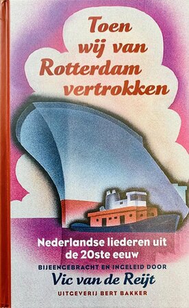 Toen wij van Rotterdam vertrokken - Vic van de Reijt