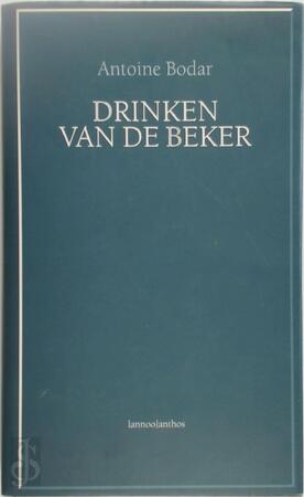 Drinken van de beker - Antoine Bodar