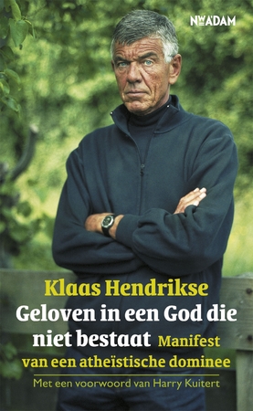 Geloven in een God die niet bestaat - Klaas Hendrikse