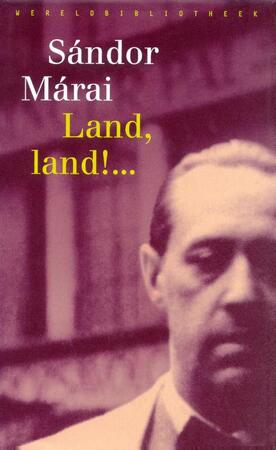Land, land ! ... - Sandor Marai Land, land ! ... - Sandor Marai
