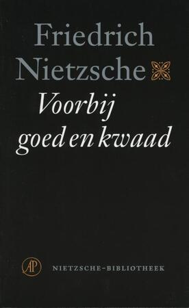 Voorbij goed en kwaad - Friedrich Nietzsche Voorbij goed en kwaad - Friedrich Nietzsche