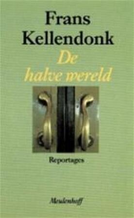 Halve wereld - Frans Kellendonk Halve wereld - Frans Kellendonk