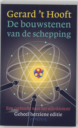 De bouwstenen van de schepping - Gerard 't Hooft De bouwstenen van de schepping - Gerard 't Hooft