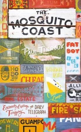 Mosquito Coast - paul theroux Mosquito Coast - paul theroux