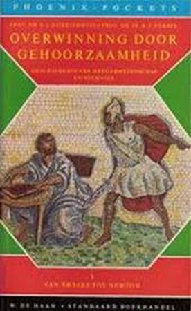 Overwinning door gehoorzaamheid - Eduard Jan Dijksterhuis, Robert James Forbes Overwinning door gehoorzaamheid - Eduard Jan Dijksterhuis, Robert James Forbes