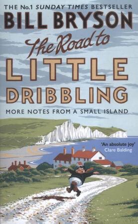 The road to little dribbling: more notes from a small island - Bill Bryson The road to little dribbling: more notes from a small island - Bill Bryson
