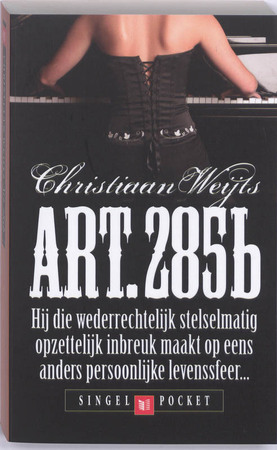 Art. 285b: hij die wederrechtelijk stelselmatig opzettelijk inbruik maakt op eens anders persoonlijk levensfeer... - Christiaan Weijts Art. 285b: hij die wederrechtelijk stelselmatig opzettelijk inbruik maakt op eens anders persoonlijk levensfeer... - Christiaan Weijts