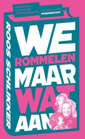 We rommelen maar wat aan - Roos Schlikker