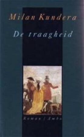 De traagheid - M. Kundera De traagheid - M. Kundera