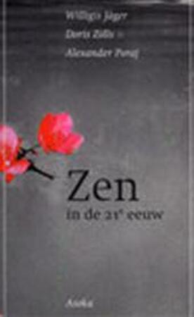 Zen in de 21e eeuw - W. Jager, D. Zolls Zen in de 21e eeuw - W. Jager, D. Zolls