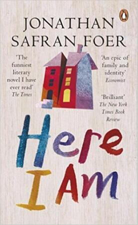 Here I Am - Jonathan Safran Foer Here I Am - Jonathan Safran Foer