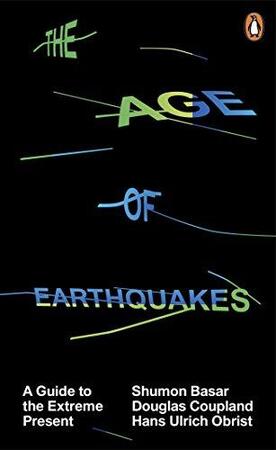 Age of Earthquakes - Shumon Basar