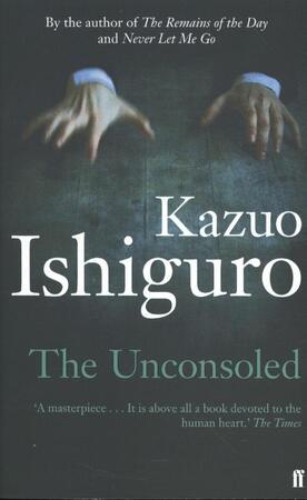 The Unconsoled - Kazuo Ishiguro The Unconsoled - Kazuo Ishiguro