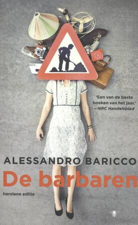 De barbaren - Alessandro Baricco De barbaren - Alessandro Baricco