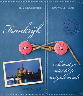 Frankrijk. Al wat je niet in je reisgids vindt - D. Bauer (ISBN 9789058265852)