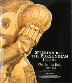 Splendour of the Burgundian Court - Susan Marti, Till-Holger Borchert, Gabriele Keck (ISBN 9780801448539)