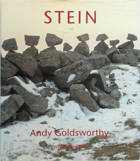 Stein - Andy Goldsworthy - Andy Goldsworthy (ISBN 3861500477)