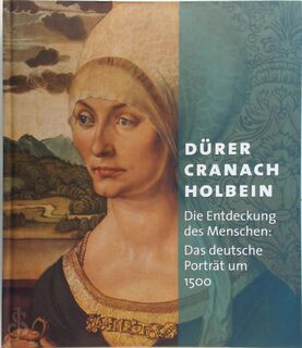 Dürer, Cranach, Holbein - Sabine Haag, Germany). Kunsthalle Hypo-Kulturstiftung (Munich (ISBN 9783777437811)