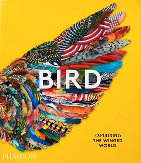 Bird - Phaidon Editors, Katrina van Grouw, Jen Lobo (ISBN 9781838661403)