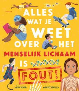 Alles wat je weet over het menselijk lichaam is FOUT - Emma Young (ISBN 9789047716990)